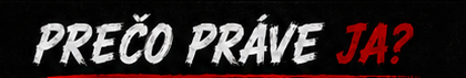 Prečo práve ja?